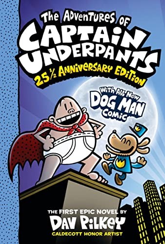 The Adventures of Captain Underpants (Captain Underpants #1: 25 1/2 Anniversary Edition)