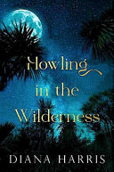 [9781991179814] Howling In The Wilderness
