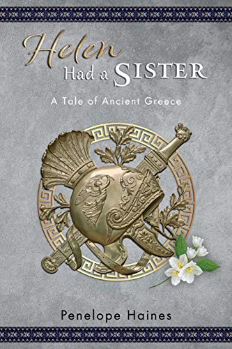 [9780473508579] Helen Had a Sister - A Tale of Ancient Greece. (Previously Published As Princess of Sparta . )