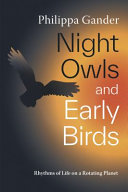 [9781869409784] Night Owls and Early Birds - Rhythms of Life on a Rotating Planet