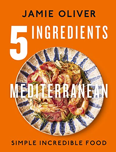 [9780241431160] 5 Ingredients Mediterranean: Simple Incredible Food