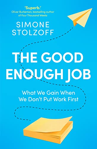 [9781529146301] The Good Enough Job: What We Gain When We Don't Put Work First