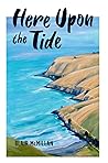 [9781776890613] Here Upon the Tide
