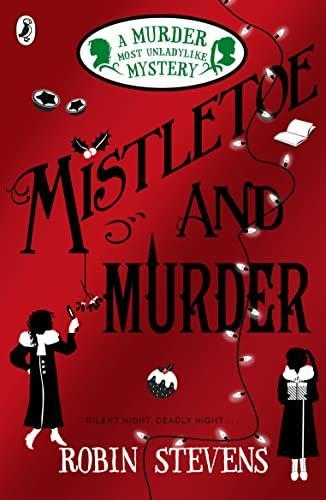 [9780141369723] Mistletoe and Murder (#5 Murder Most Unladylike)