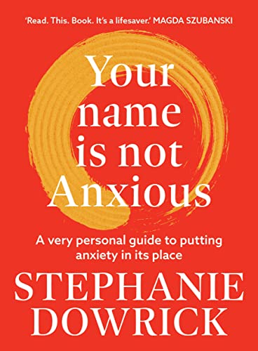 [9781761470066] Your Name is Not Anxious: A very personal guide to putting anxiety in its place