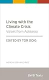[9781988587530] Living with the Climate Crisis - Voices from Aotearoa (BWB Texts)