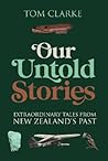 [9781776890682] Our Untold Stories: Extraordinary Tales from New Zealand's Past