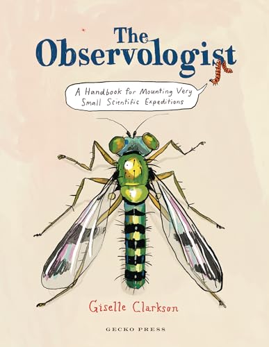 [9781776575190] The Observologist: A Handbook for Mounting Very Small Scientific Expeditions