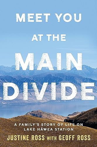 [9781775542278] Meet You at the Main Divide - A family's story of life on Lake Hawea Station
