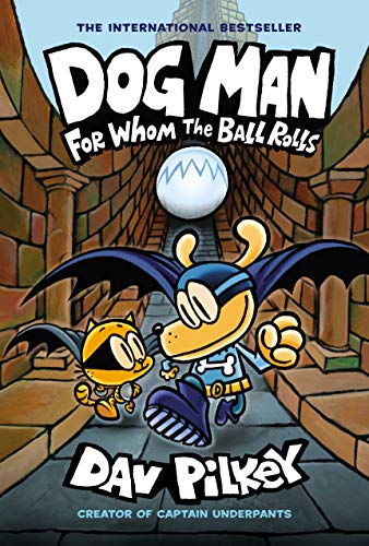 [9781338236590] For Whom the Ball Rolls (#7 Dog Man)