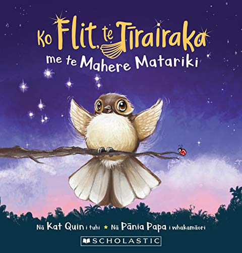 [9781775436539] Ko Flit, te Tirairaka me te Mahere Matariki (Flit the Fantail and the Matariki Map - Maori Edition)