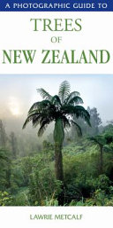 [9781776940103] A Photographic Guide to Trees of New Zealand