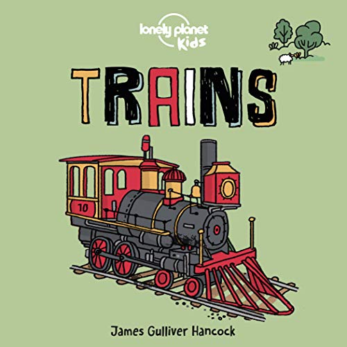 [9781838690564] Trains (Lonely Planet Kids Board Book)