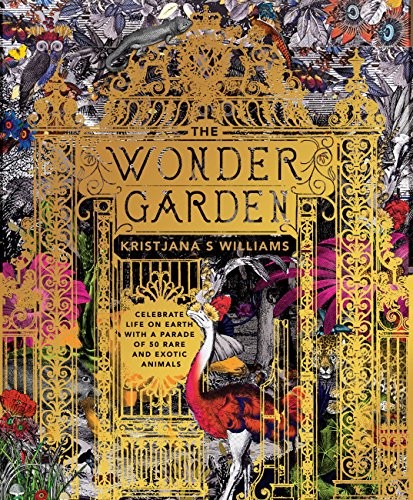 [9781847806475] The Wonder Garden: Wander through the world's wildest habitats and discover more than 80 amazing animals