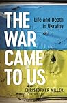 [9781399406857] The War Came to Us - Life and Death in Ukraine