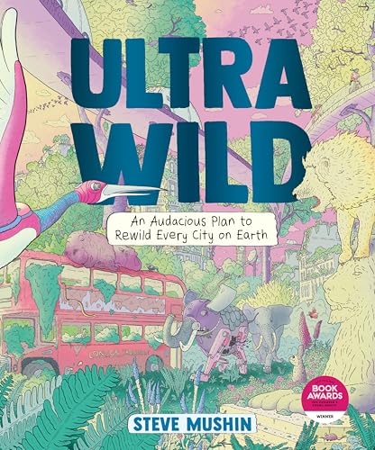 [9781760292812] Ultrawild: An Audacious Plan to Rewild Every City on Earth
