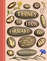 [9781797214481] Things to Look Forward To: 52 Large and Small Joys for Today and Every Day