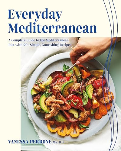 [9780525611851] Everyday Mediterranean A Complete Guide to the Mediterranean Diet with 90+ Simple, Nourishing Recipes