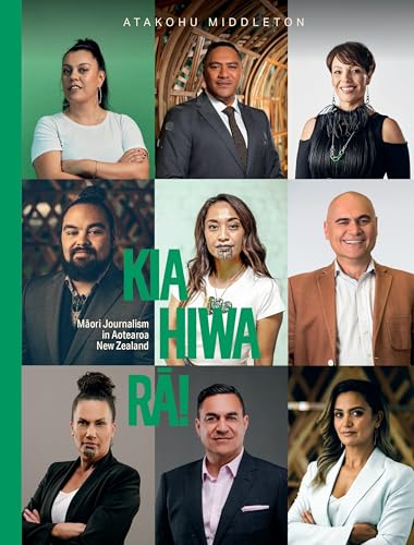 [9781775506980] Kia Hiwa Ra! Maori Journalism in Aotearoa