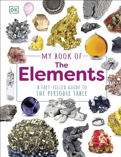 [9780241642917] My Book of the Elements: A Fact-Filled Guide to the Periodic Table