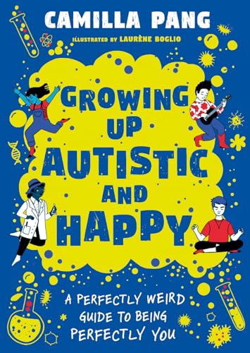 [9781526366702] A Perfectly Weird Guide to Being Perfectly You: Growing Up Autistic and Happy