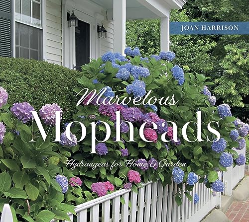 [9780764367298] Marvelous Mopheads - Hydrangeas for Home and Garden
