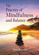 [9781776940547] The Practice of Mindfulness and Balance