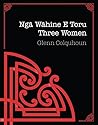 [9781738582808] NgƒÅ WƒÅhine e Toru / Three Women