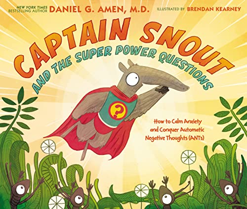 [9780310758327] Captain Snout and the Super Power Questions: How to calm anxiety and conquer automatic negative thoughts (ANTs)