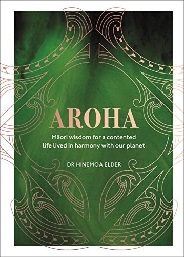 [9780143775225] Aroha: Maori wisdom for a contented life lived in harmony with our planet
