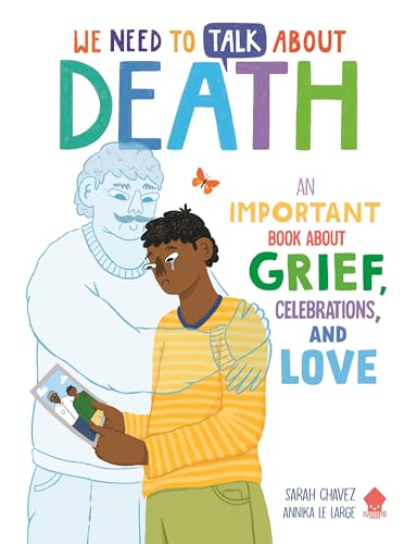 [9781838993375] We Need To Talk About Death: An Important Book About Grief, Celebrations and Love