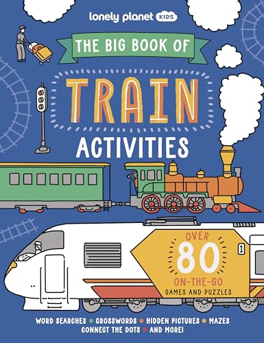 [9781837582976] The Big Book of Train Activities: Over 80 On-the-Go Games and Puzzles (Lonely Planet Kids)