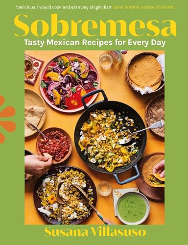 [9781529902983] Sobremesa: Tasty Mexican Recipes for Every Day