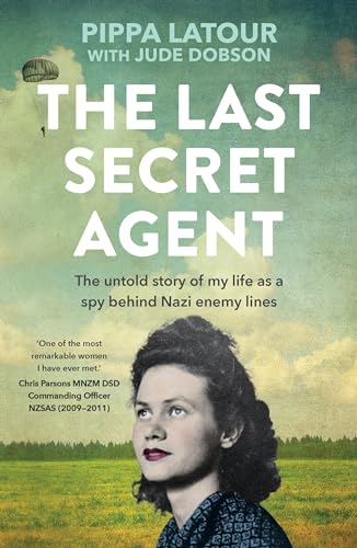 [9781991006561] The Last Secret Agent: The untold story of my life as a spy behind Nazi enemy lines
