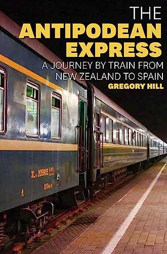 [9781921497155] The Antipodean Express: A journey by train from New Zealand to Spain