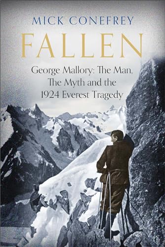 [9781838959791] Fallen - George Mallory: The Man, the Myth and the 1924 Everest Tragedy