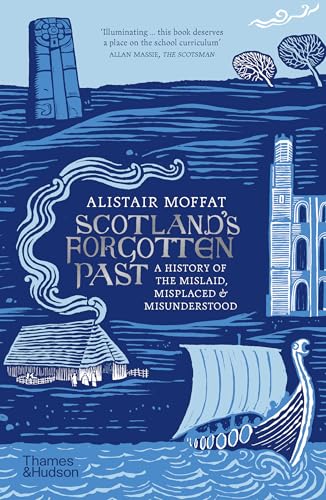[9780500297803] Scotland's Forgotten Past: A History of the Mislaid, Misplaced and Misunderstood