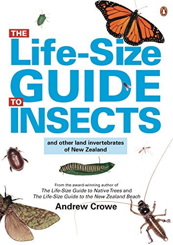 [9780140283457] The Life-Size Guide to Insects and Other Land Invertebrates of New Zealand