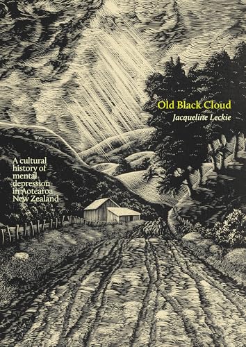 Old Black Cloud - A Cultural History of Mental Depression in Aotearoa New Zealand