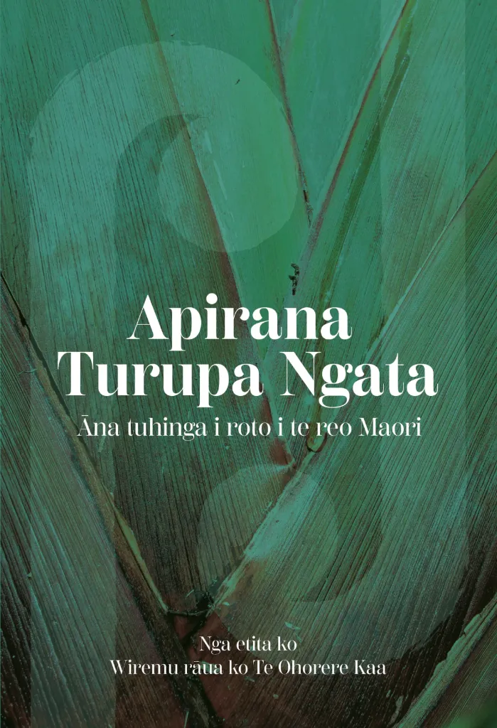 [9781776922048] Apirana Turupa Ngata: Āna tuhinga i roto i te reo Maori