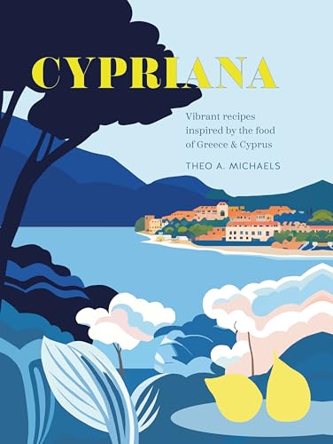 [9781788796019] Cypriana: Vibrant recipes inspired by the food of Greece & Cyprus