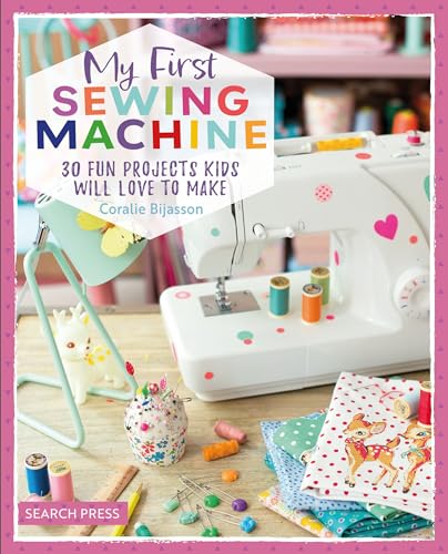 [9781800921580] My First Sewing Machine - 30 Fun Projects Kids Will Love to Make