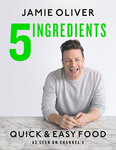 5 Ingredients: Quick & Easy Food: Jamie's most straightforward book