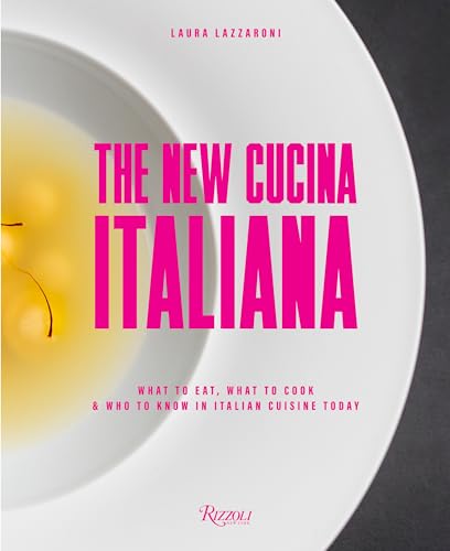 [9780847868551] The New Cucina Italiana - What to Eat, What to Cook, and Who to Know in Italian Cuisine Today