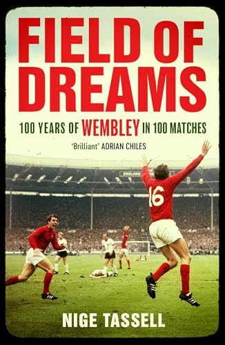 [9781398518568] Field of Dreams: 100 Years of Wembley in 100 Matches
