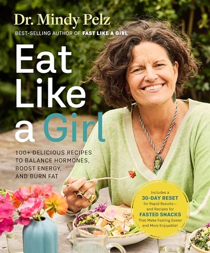 [9781401979447] Eat Like A Girl: 100+ Delicious Recipes to Balance Hormones, Boost Energy, and Burn Fat