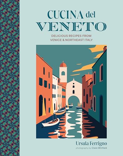 [9781788796071] Cucina Del Veneto - Delicious Recipes from Venice and Northeast Italy