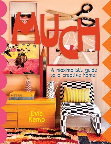 [9780473699529] Much - An Enthusiasts's Guide to Maximalist Decor