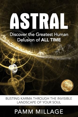 [9781923123687] Astral - Discover the Greatest Human Delusion of ALL TIME