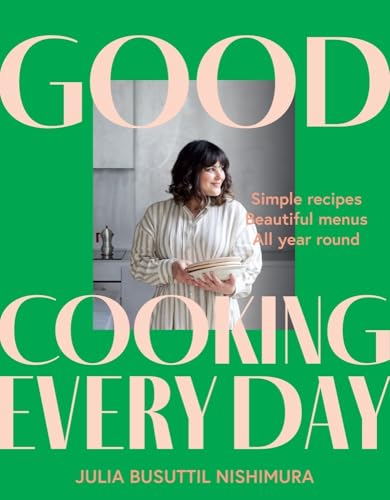 [9781761263330] Good Cooking Every Day: Simple recipes. Beautiful menus. All year round.